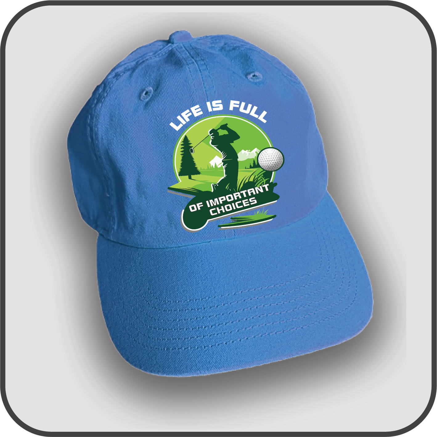Life Is Full Of Important Choices (Golf Hat) image 3