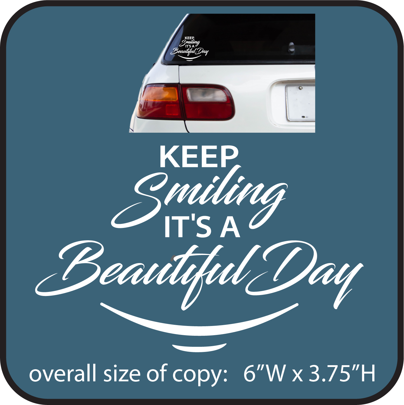 Keep Smiling, it's a Beautiful Day (sticky vinyl letters) image 0