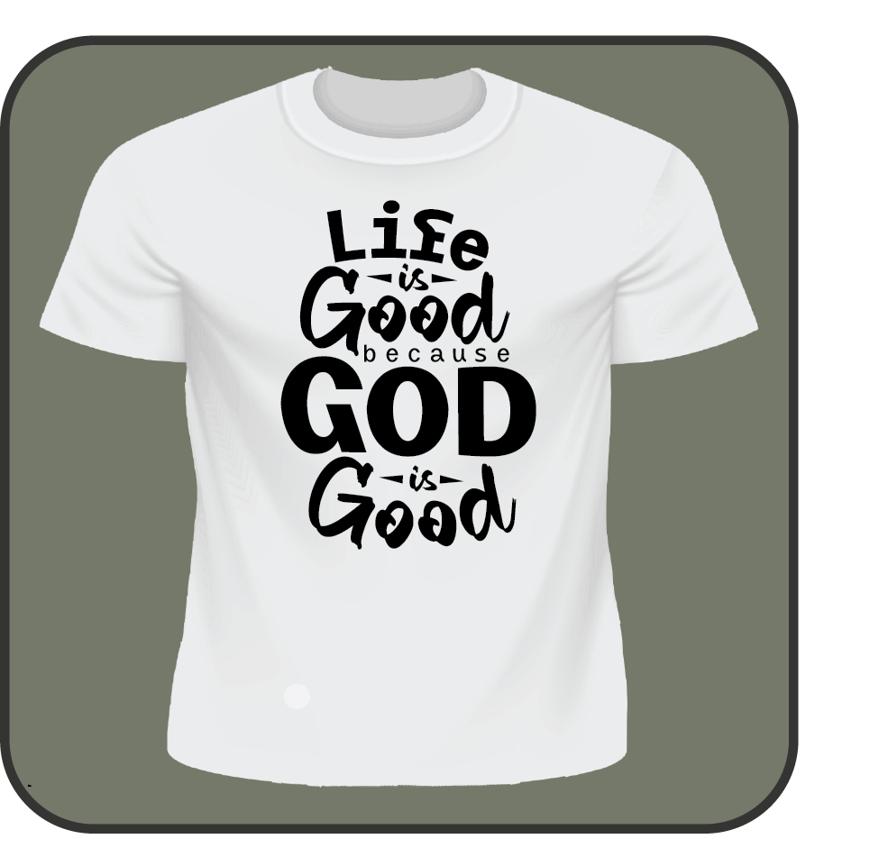 Life is good because God is good t-shirt image 4