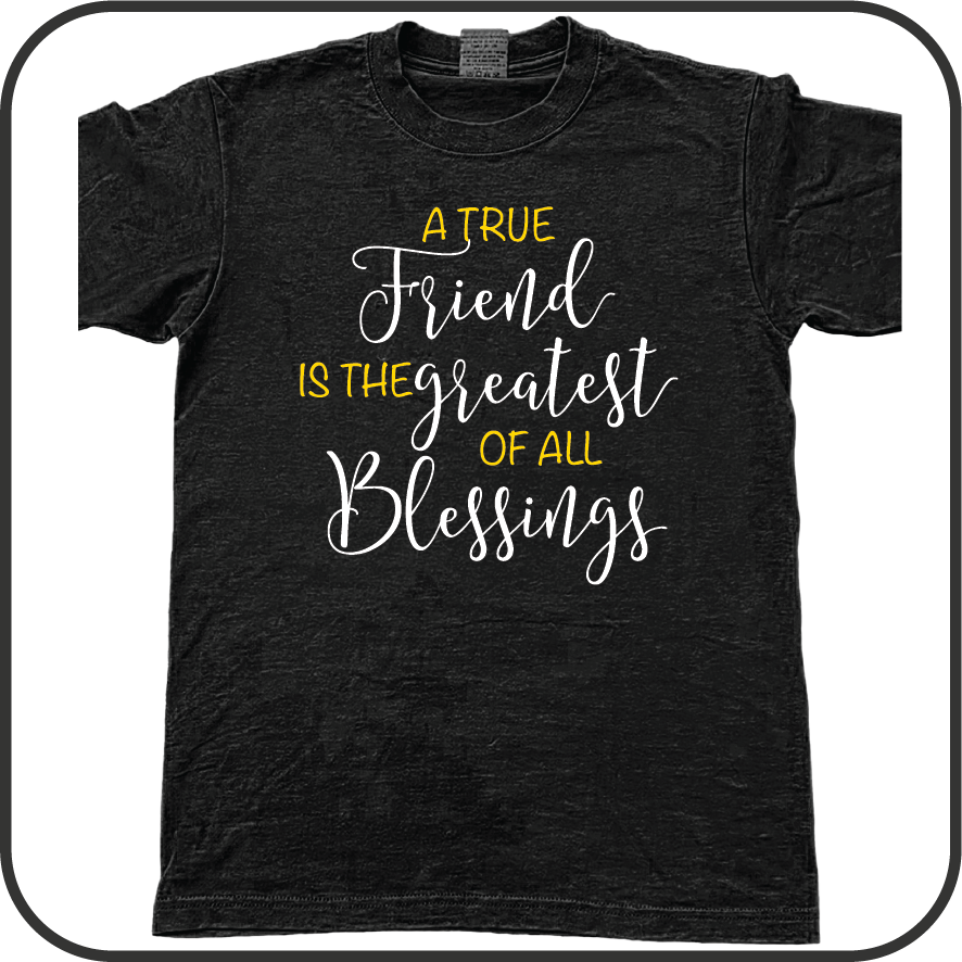 A true Friend is the Greatest of All Blessings / t-shirt image 2