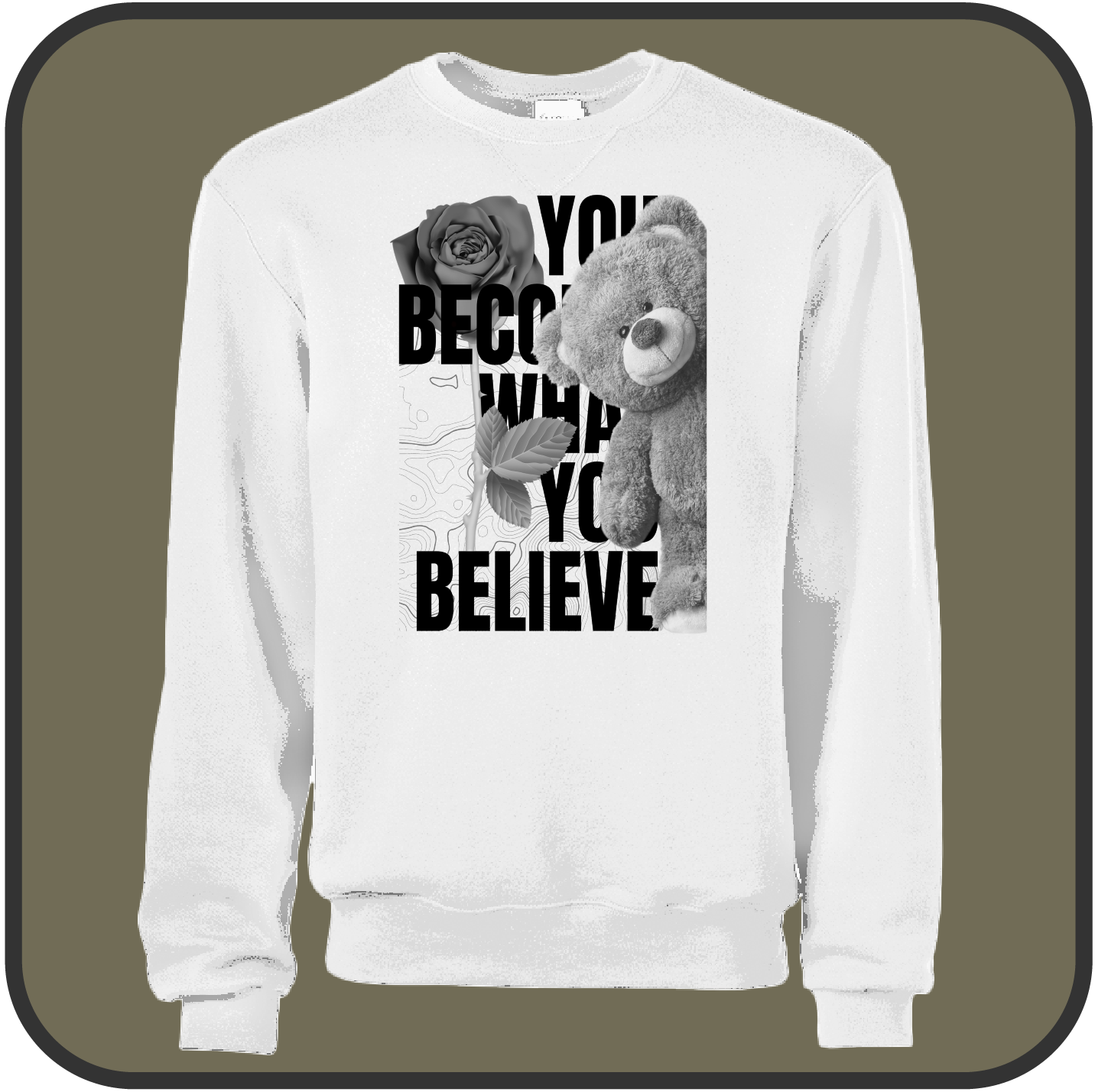 You Become What You Believe - Sweatshirt image 1