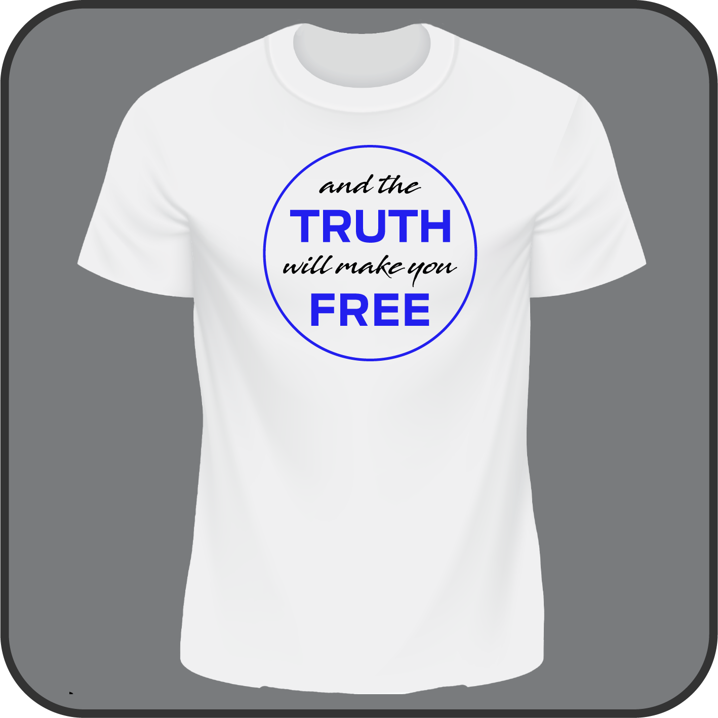 And The Truth Will Make you Free - Tee image 0