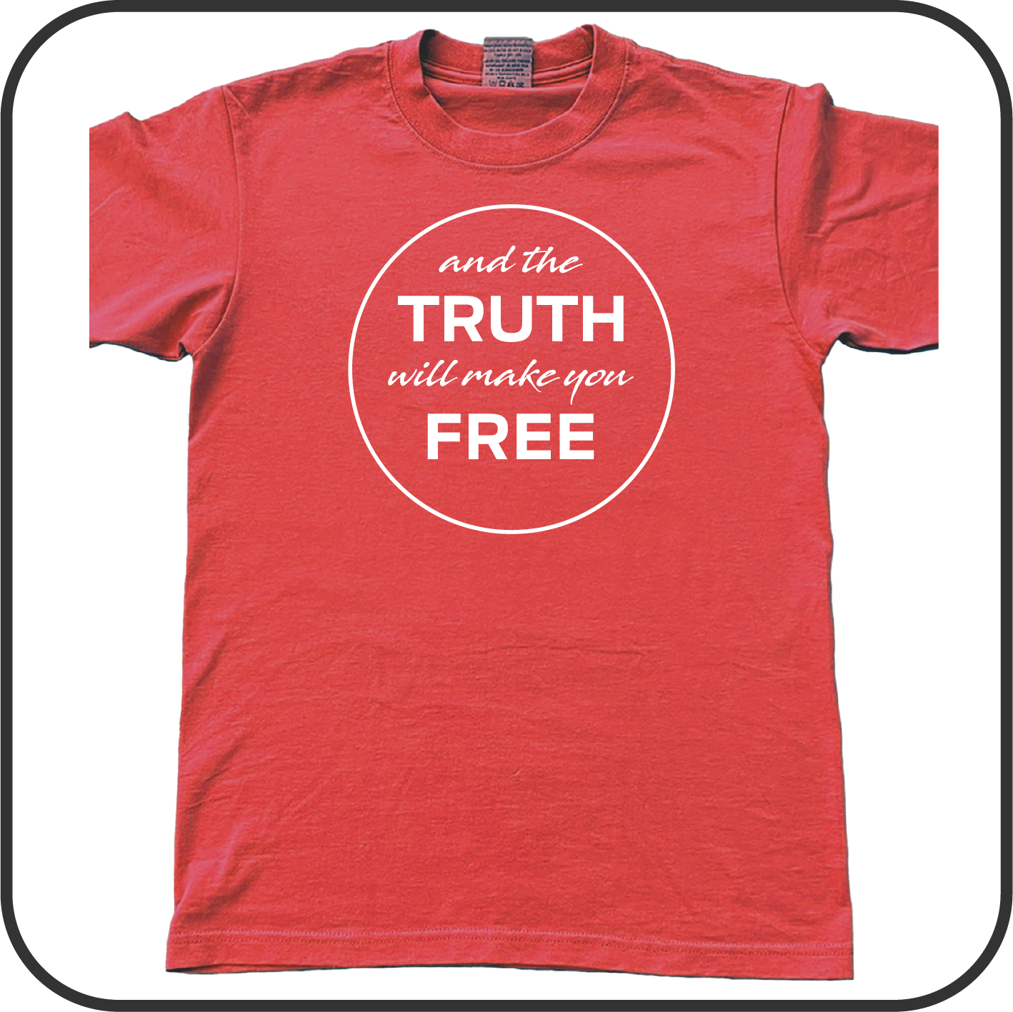 And The Truth Will Make you Free - Tee image 4
