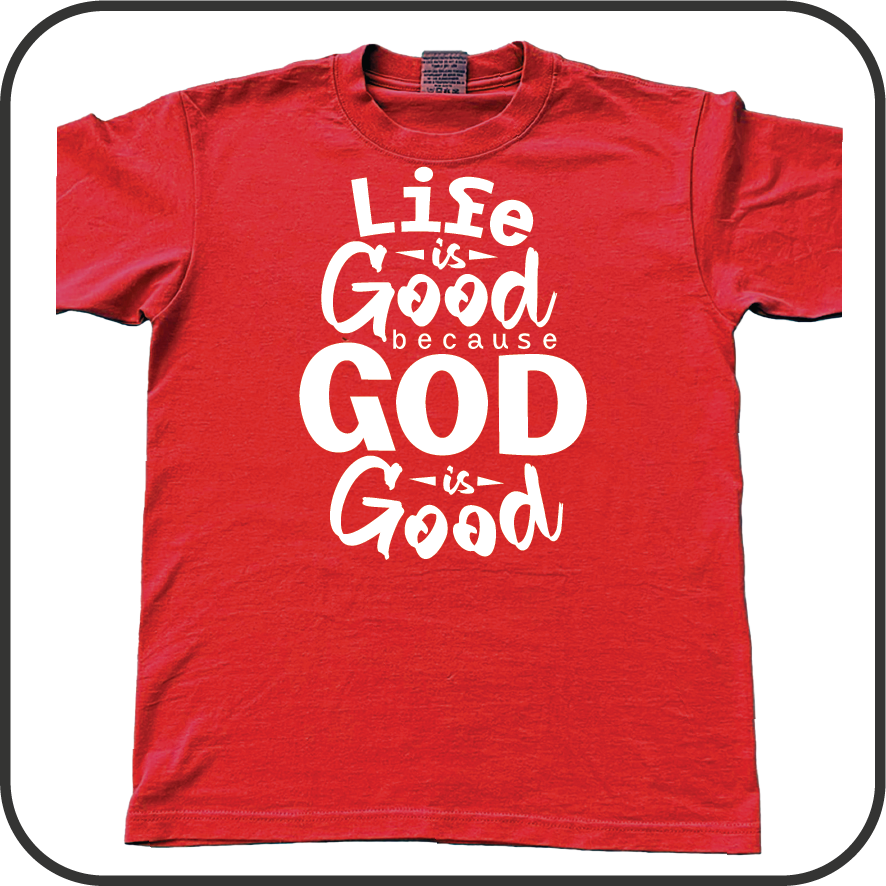 Life is good because God is good t-shirt image 2