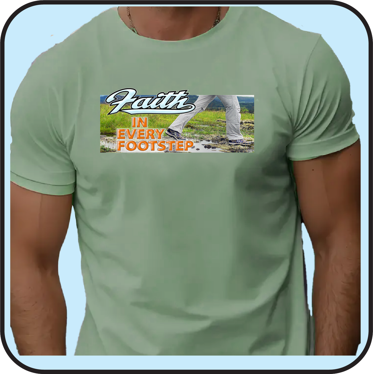 Faith in every Footstep (text with image) - Tee image 0