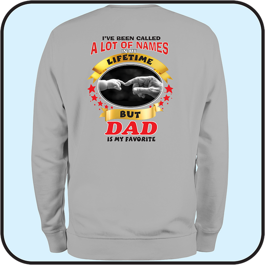 Sweatshirt "I've been called a lot of names, DAD is my favorite"