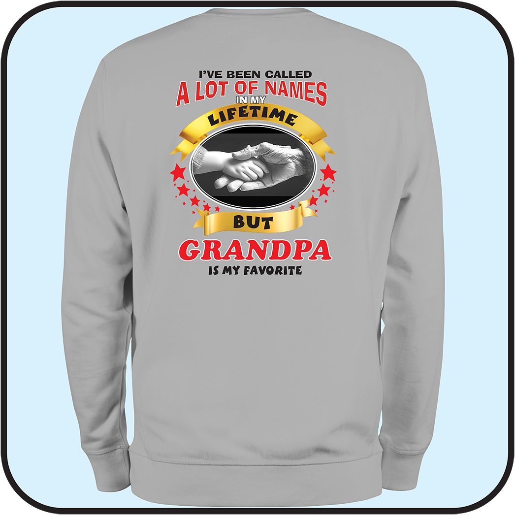 Sweatshirt "I have been called a lot of names, GRANDPA is my favorite