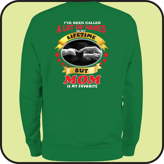Sweatshirt "I've been called a lot of names, MOM is my favorite