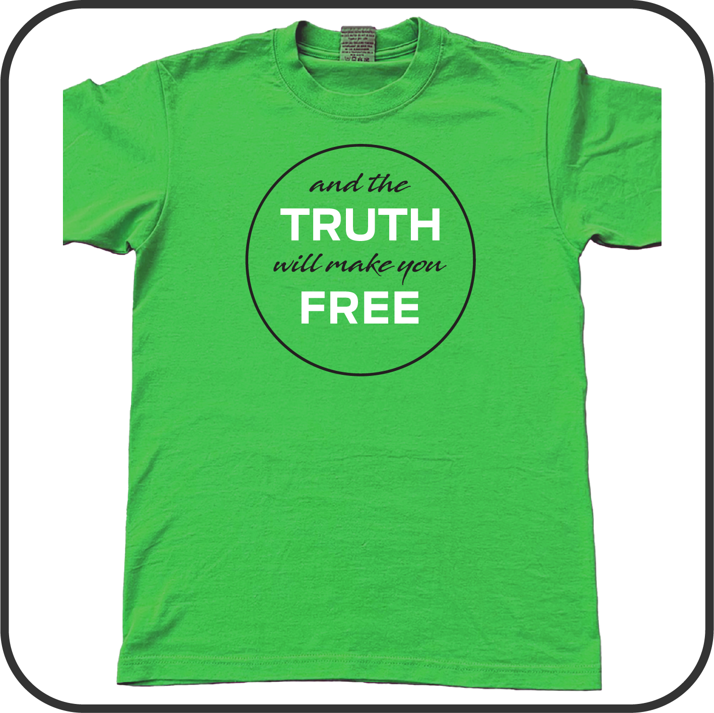 And The Truth Will Make you Free - Tee image 3
