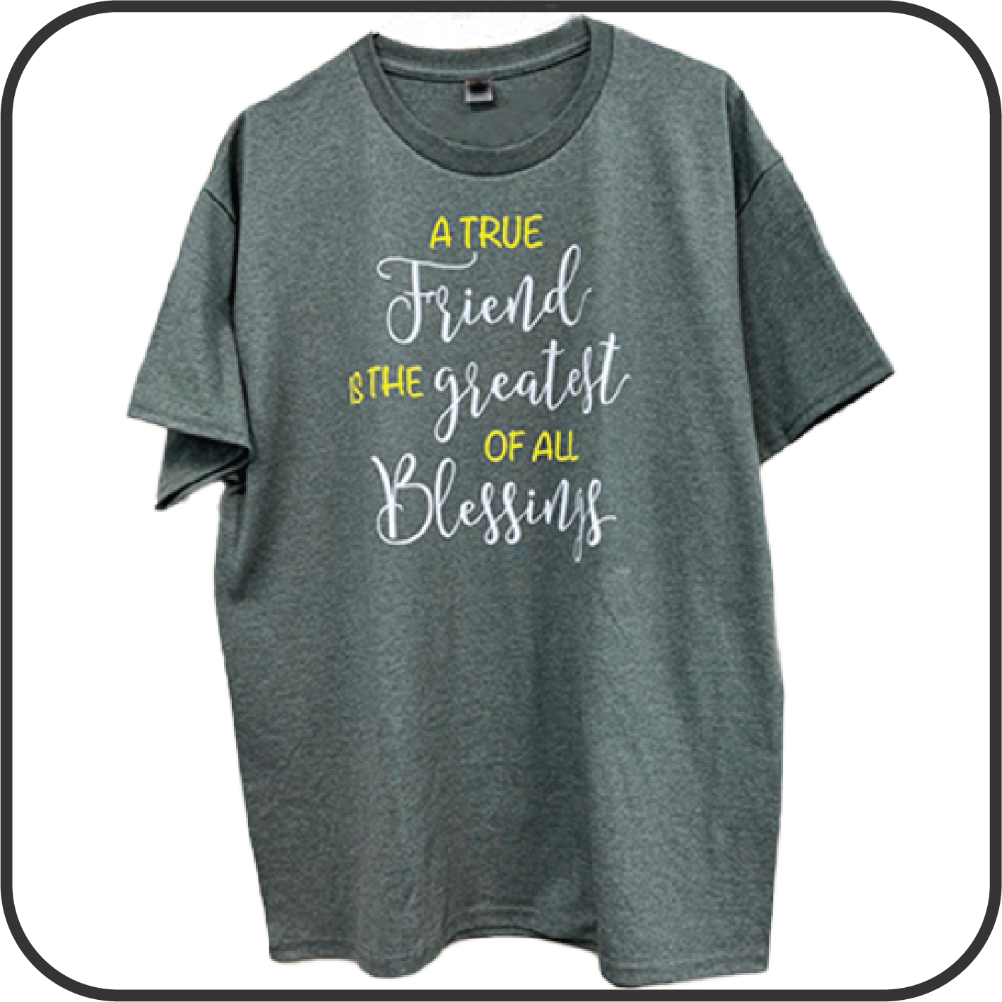 A true Friend is the Greatest of All Blessings / t-shirt image 0