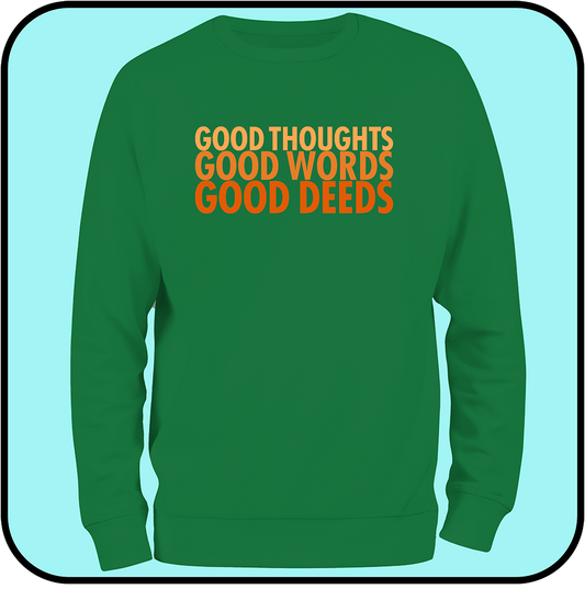 Good Thoughts, Good Words, Good Deeds - sweatshirt image 2