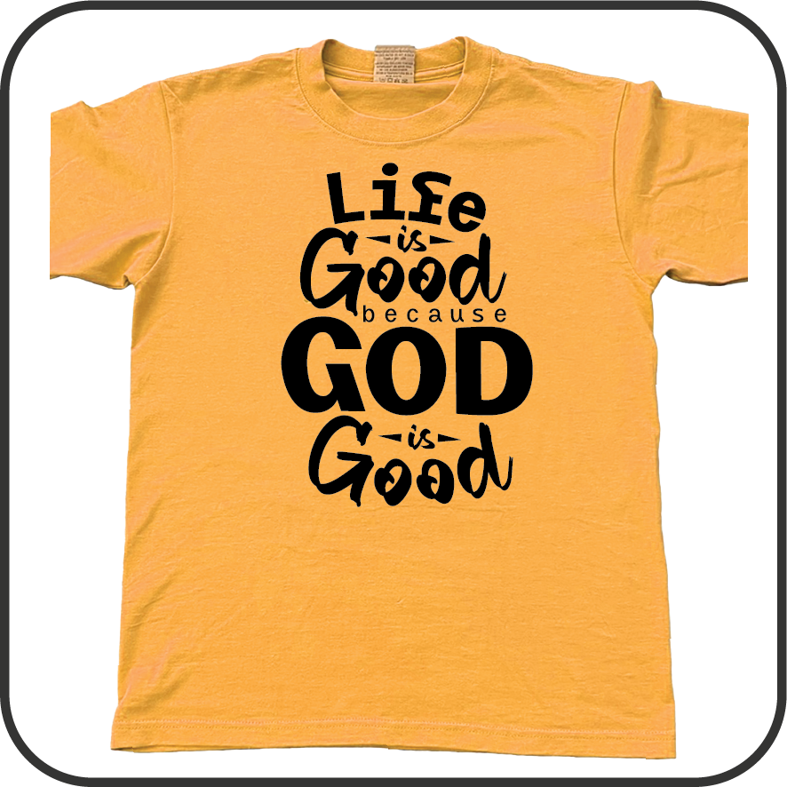 Life is good because God is good t-shirt image 3
