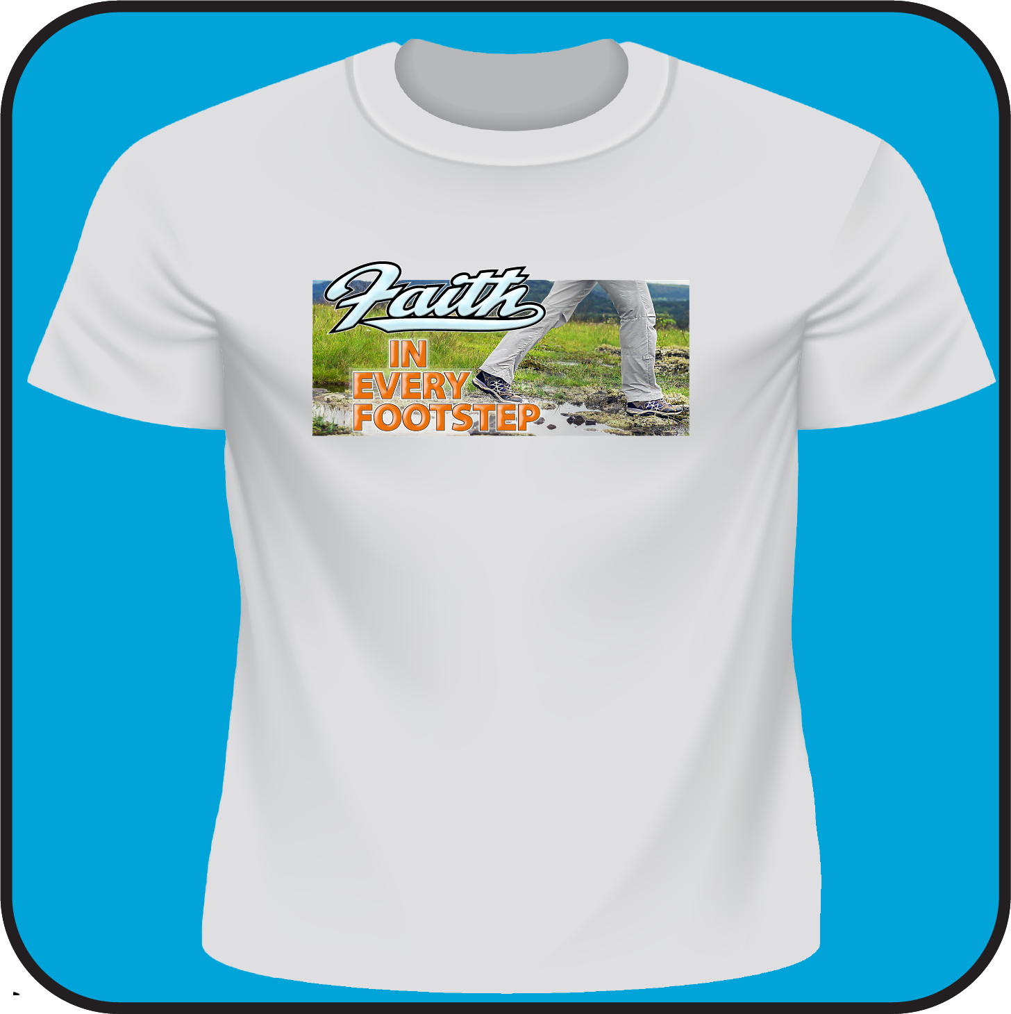 Faith in every Footstep (text with image) - Tee image 1