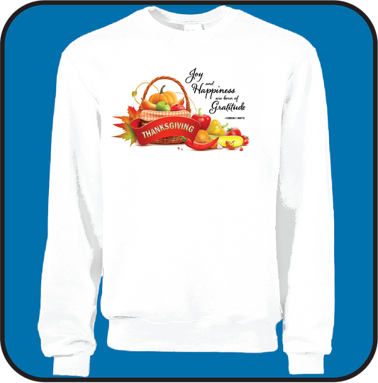 Thanksgiving sweatshirt - Joy and Happiness are born of Gratitude image 0
