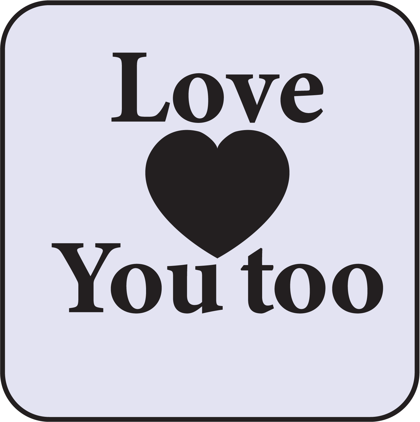 Love You Too (sticky vinyl letters for vehicles) image 1