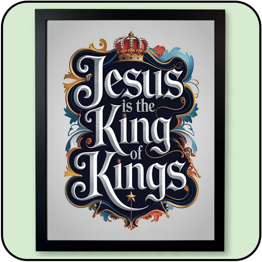 "Jesus is the King of Kings" Framed Art