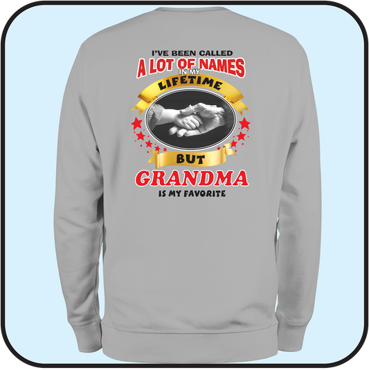 Sweatshirt "I've been called a lot of names in my lifetime, but GRANDMA is my favorite"