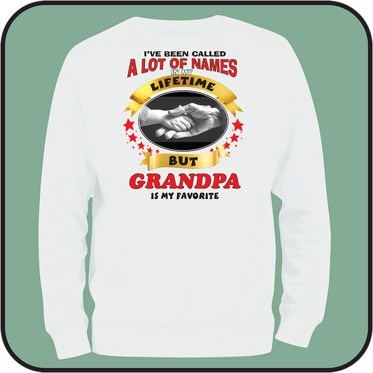 Sweatshirt "I have been called a lot of names, but GRANDPA is my favorite