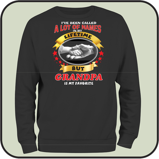 Sweatshirt "I have been called a lot of names, but GRANDPA is my favorite