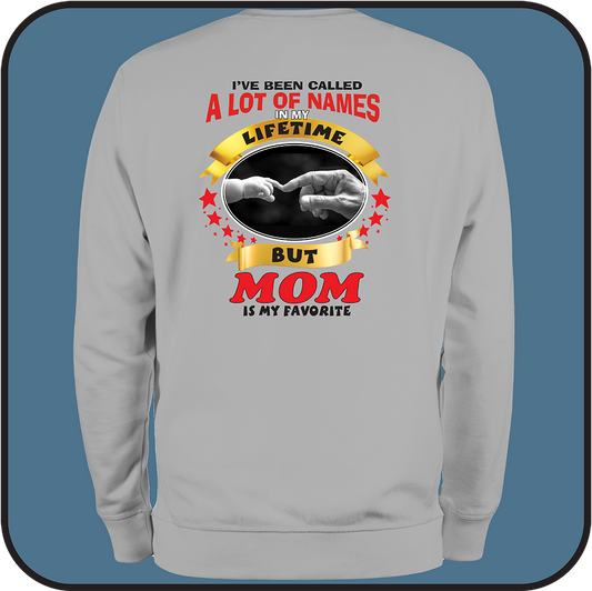 Sweatshirt "I've been called a lot of names, MOM is my favorite