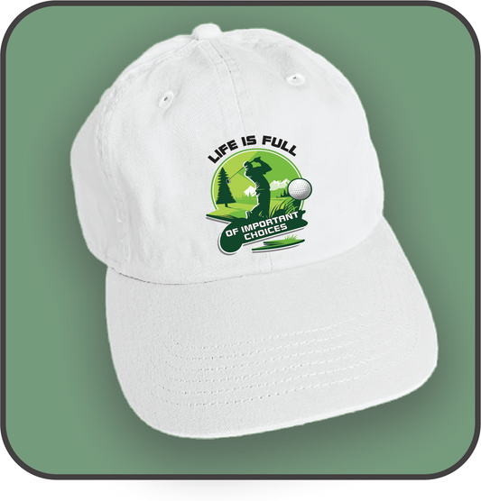 Life Is Full Of Important Choices (Golf Hat) image 0
