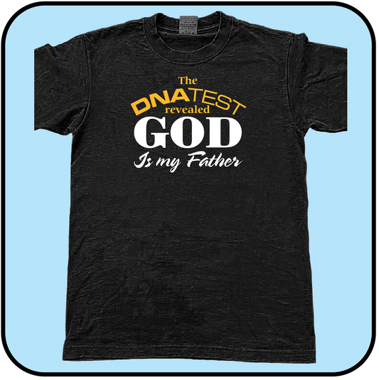 My DNA Test revealed: GOD is my Father - Tee image 0