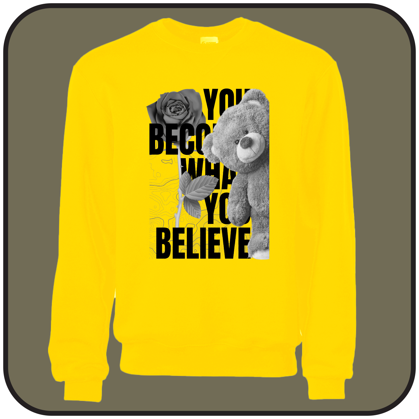 You Become What You Believe - Sweatshirt image 0